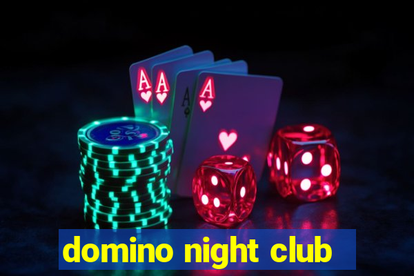 domino night club